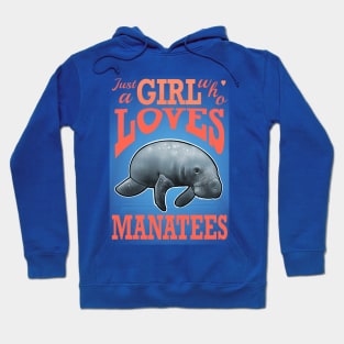 just a girl who loves manatees Hoodie